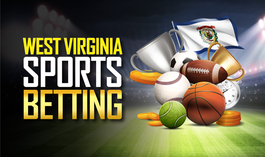 West Virginia Sports Betting (2023): Best WV Sportsbooks Online