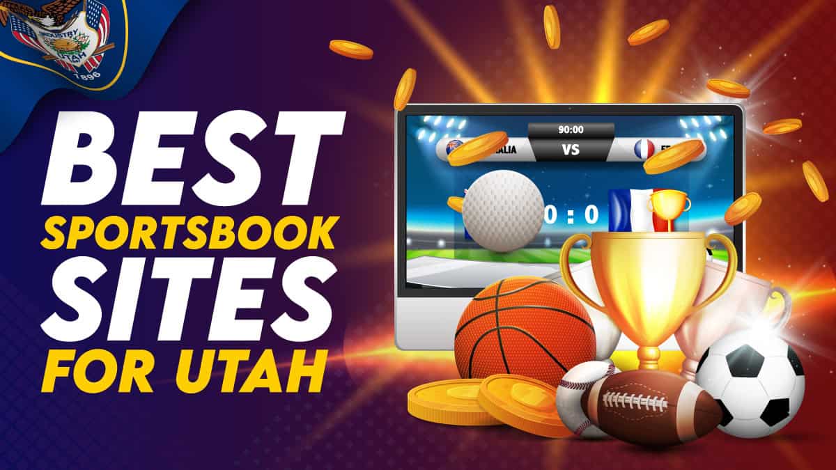 Utah Sports Betting Sites & Apps (2023)