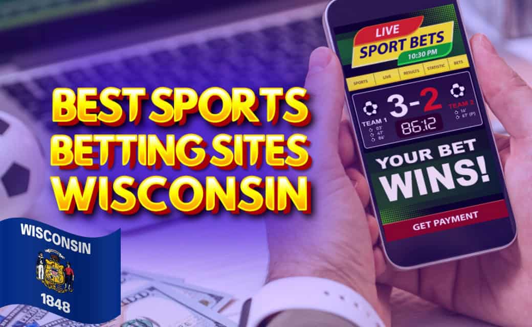 Wisconsin Betting Sites - Safely Bet Real Money on Sports in Wisconsin