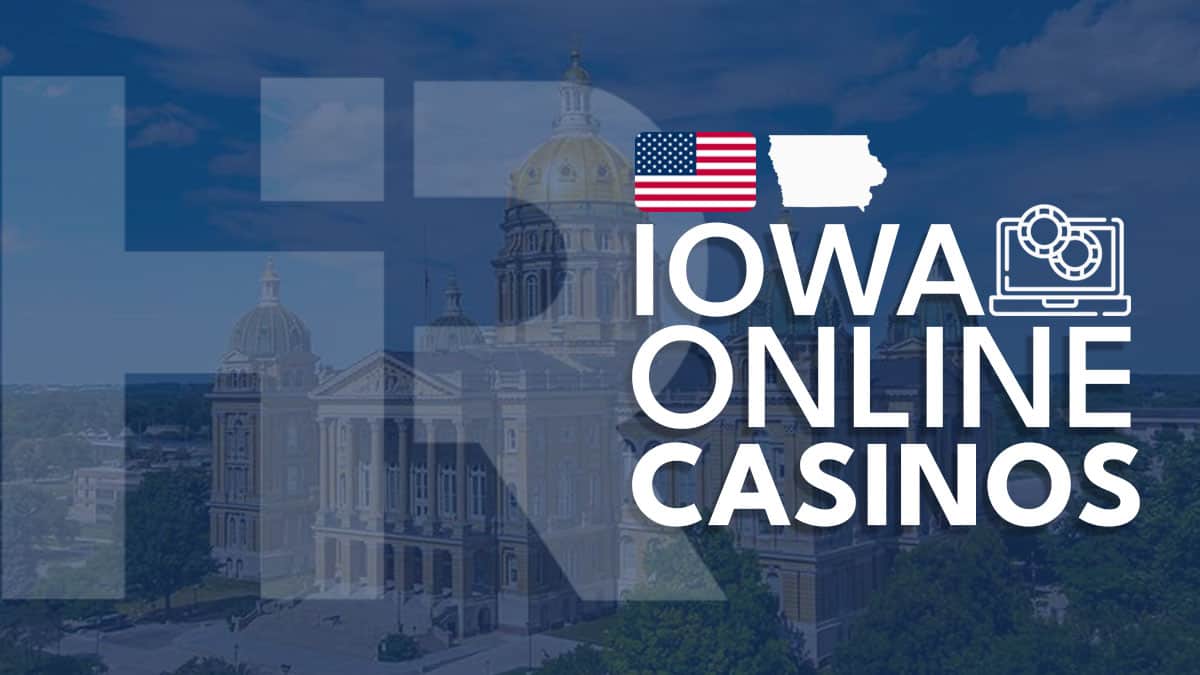 Iowa Online Casinos 2024: Best IA Casino Sites [Updated]