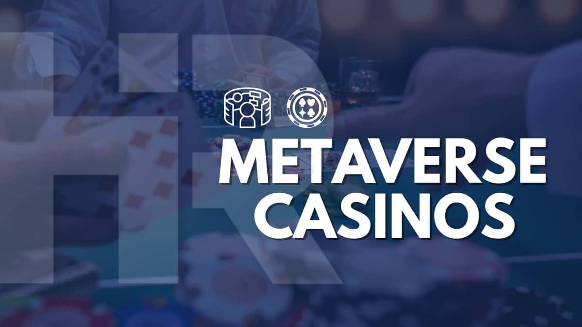 10 Best Metaverse Casinos for May, 2024 [Updated]
