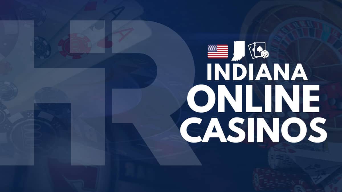 Indiana Online Casinos (2024) – 10 Best Real Money IN Casino Sites