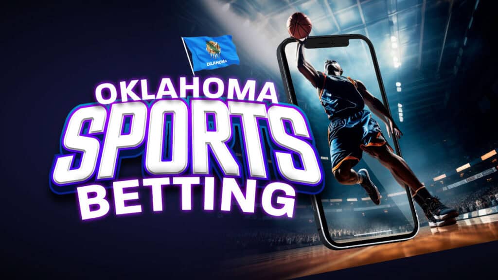 Oklahoma Sports Betting (2024): 10 Best OK Sportsbooks Online