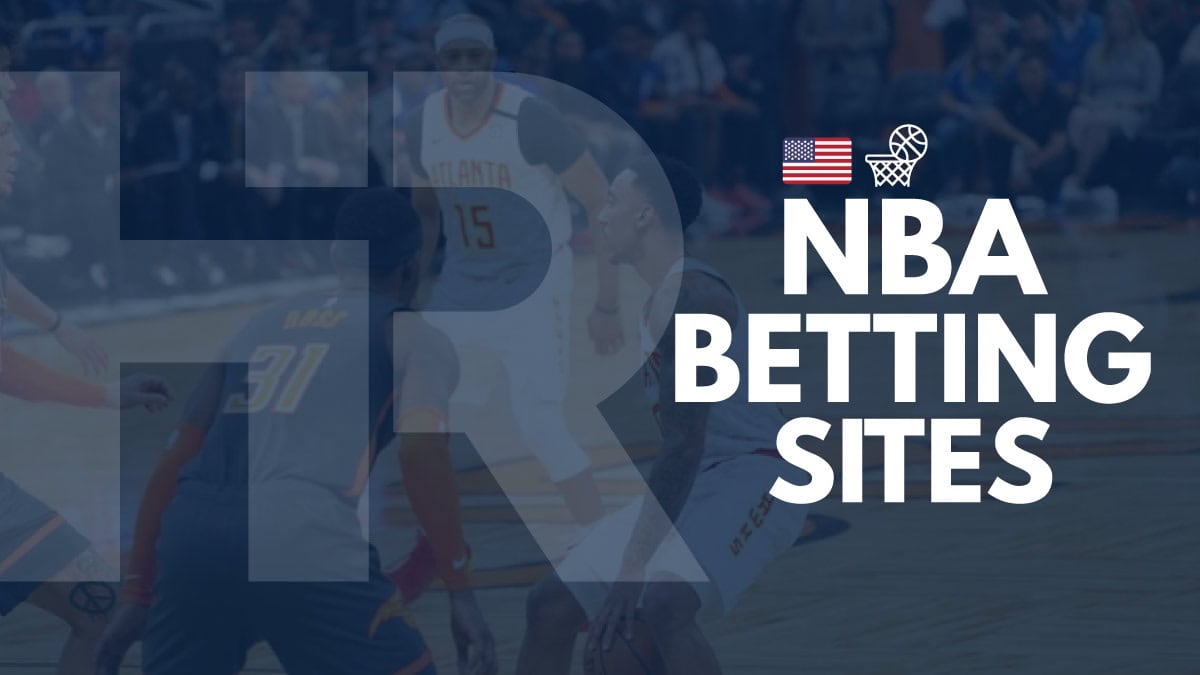 NBA Betting Apps & Sites In 2024