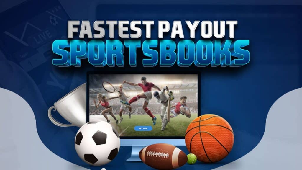 Fastest Payout Sportsbooks in 2024 10 Fast Withdrawal Betting Sites