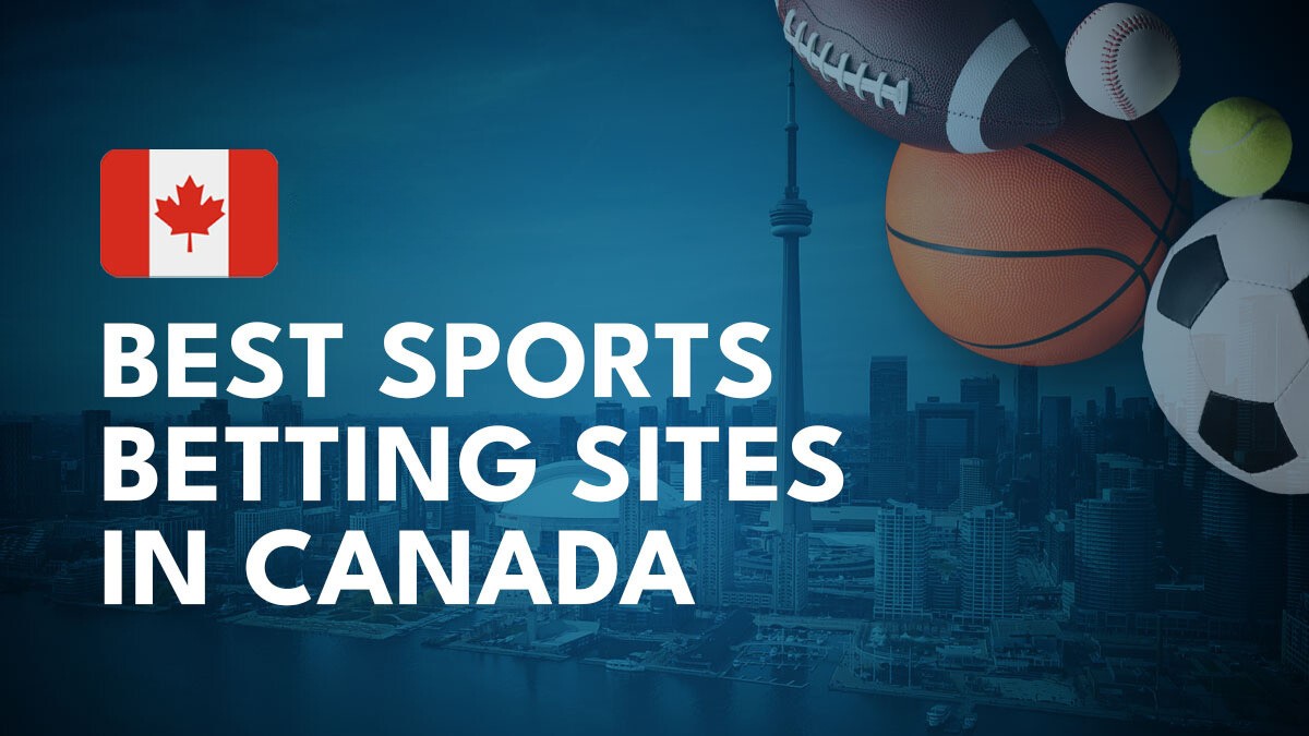 10 Best Sports Betting Sites in Canada (2024 Update)