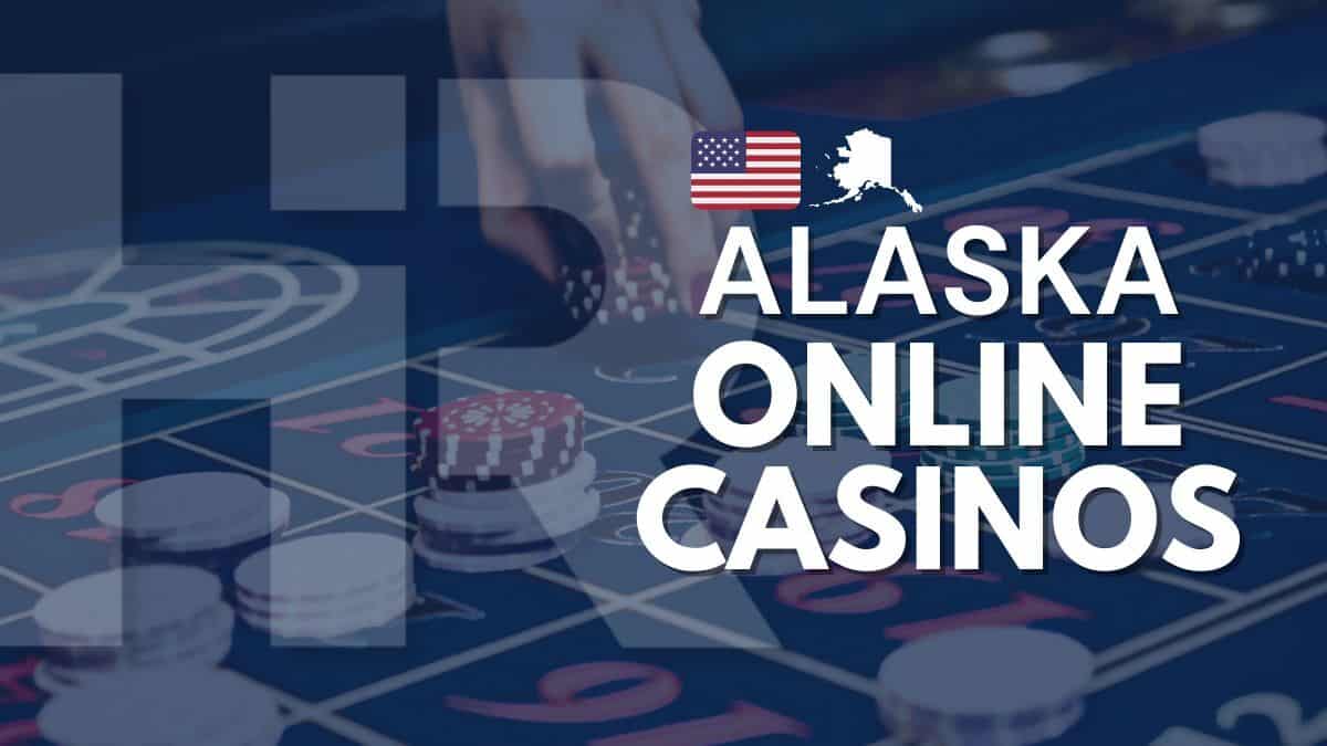 Best Alaska Online Casinos (2024): Top 10 AK Casino Sites