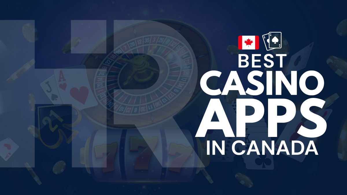 Best Casino Apps in Canada (2024): Top 10 CA Mobile Casinos