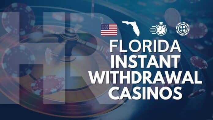 Florida Instant Withdrawal Casinos