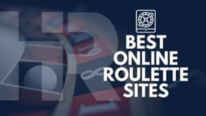 Best Online Roulette Sites