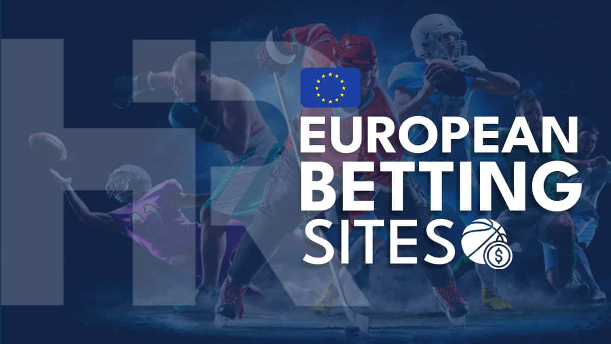 European Betting Sites 2024: 10 Best EU Online Bookmakers