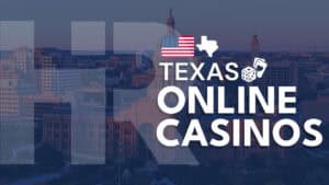 Texas Online Casinos