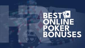 Best Online Poker Bonuses