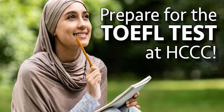 TOEFL - Test of English as a Foreign Language Exam Preparation at HCCC